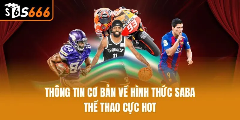 Saba Thể Thao - Khám Phá Kèo Và Bí Quyết Thắng Lớn Thông tin cơ bản về hình thức Saba Thể Thao cực hot