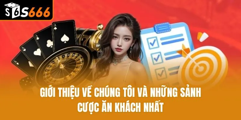 Về Chúng Tôi - Thương Hiệu Giải Trí #1 Thị Trường Châu Á Giới thiệu về chúng tôi và những sảnh cược ăn khách nhất